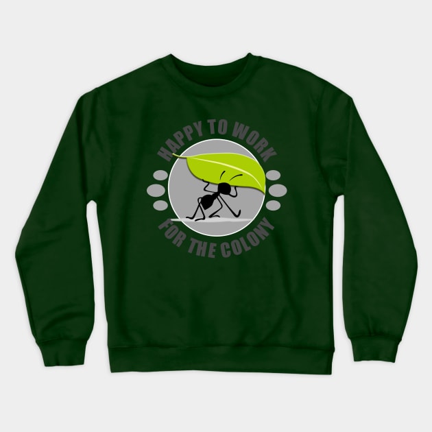 For the Colony - Ant Crewneck Sweatshirt by tatzkirosales-shirt-store